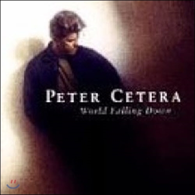 Peter Cetera / World Falling Down (미개봉)