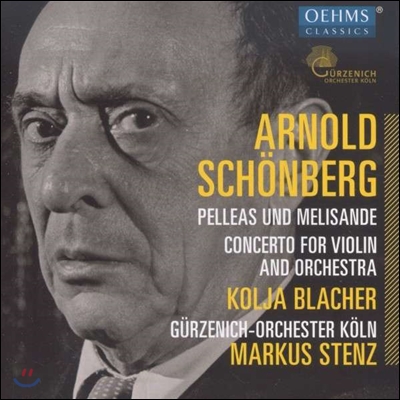 Markus Stenz 쇤베르크: 바이올린 협주곡, 교향시 `펠레아스와 멜리장드` (Arnold Schonberg: Pelleas und Melisande - Concerto for Violin and Orchestra)