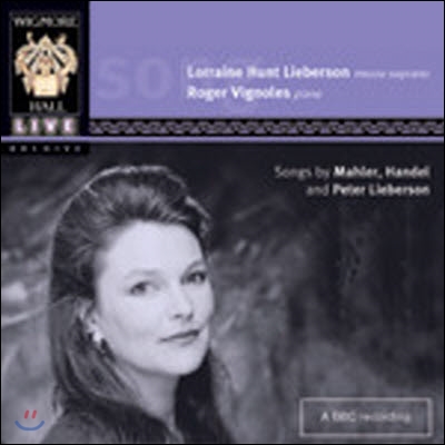 Lorraine Hunt Lieberson / Songs by Mahler, Handel and Peter Lieberson (수입/미개봉/whlive0013))