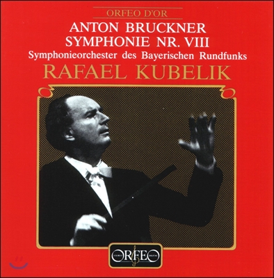Rarael Kubelik 브루크너: 교향곡 8번 (Bruckner: Symphony No. 8 in C minor)