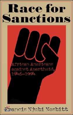 Race for Sanctions: African Americans Against Apartheid, 1946-1994