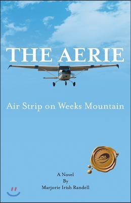The Aerie: Air Strip on Weeks Mountain