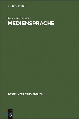 Mediensprache: Eine Einf&#252;hrung in Sprache Und Kommunikationsformen Der Massenmedien