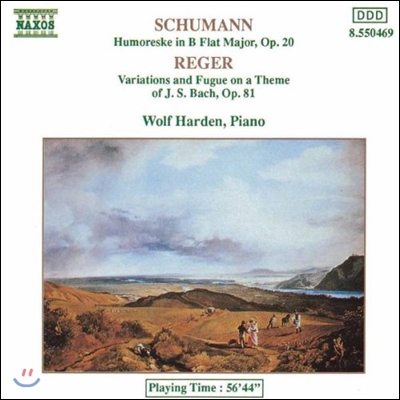 Wolf Harden 슈만: 위모레스크 / 레거: 바흐 주제에 의한 변주곡과 푸가 (Schumann: Humoreske / Reger: Bach Variations &amp; Fugue)