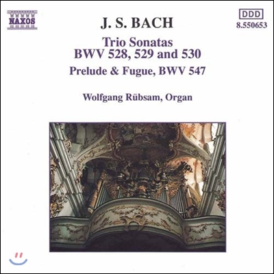 Wolfgang Rubsam 바흐: 트리오 소나타, 전주곡과 푸가 (Bach: Trio Sonatas BWV528, 529, 530, Prelude &amp; Fugue BWV547)