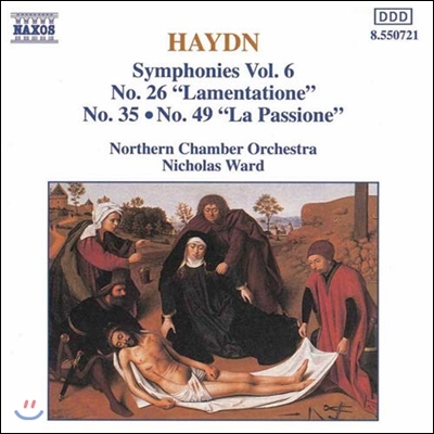 Nicholas Ward 하이든: 교향곡 6집 - 26번 '슬픔', 35번, 49번 '수난' (Haydn: Symphonies 'Lamentatione', 'La Passione')
