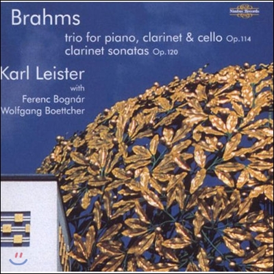 Karl Leister 브람스: 피아노, 클라리넷, 첼로를 위한 삼중주, 클라리넷 소나타 (Brahms: Trio for Piano, Clarinet &amp; Cello Op.114, Clarinet Sonatas Op.120) 칼 라이스터