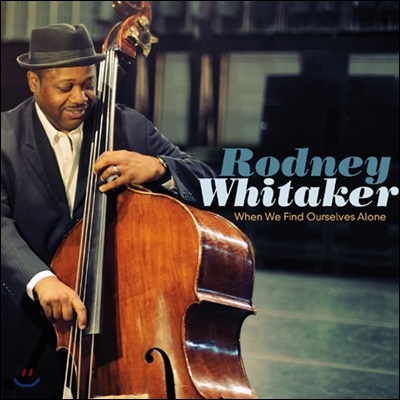 Rodney Whitaker - When We Find Ourselves Alone