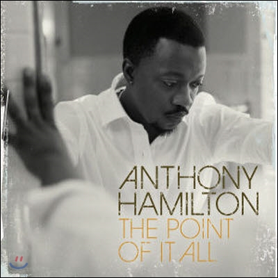 Anthony Hamilton / The Point Of It All (미개봉)