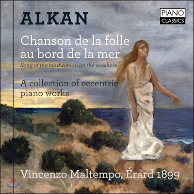 Vincenzo Maltempo 알캉: 해안가의 광녀의 노래들 (Alkan: Chanson de la folle au bord de la mer-A collection of eccentric piano works)