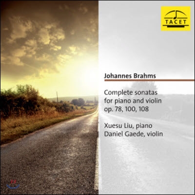 [중고] Daniel Gaede & Xuesu Liu / Brahms : Violin Sonatas Nos.1-3, complete (수입/tacet193)