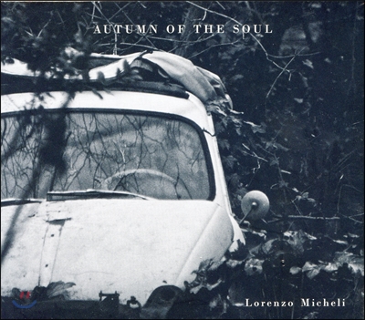 Lorenzo Micheli 카스텔누오보-테데스코 : 당나귀와 나 / 탕스망 : 쇼팽 예찬 등 (Autumn of the Soul)