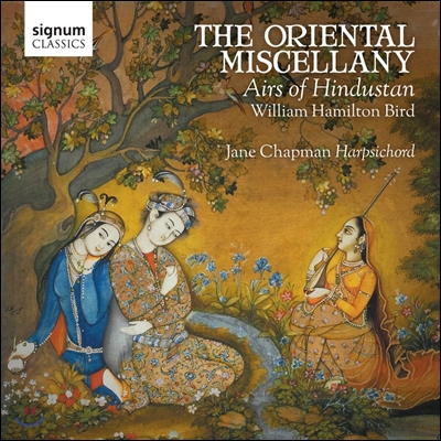 Jane Chapman / Yu-Wei 오리엔탈 미셜러니 - 힌두스탄의 분위기 [하프시코드와 류트 연주집] (The Oriental Miscellany - Airs of Hindustan)