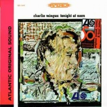 Charles Mingus - Tonight At Noon [digipack]