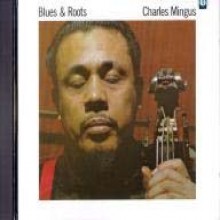 Charles Mingus - Blues & Roots