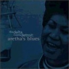 Aretha Franklin - Delta Meets Detroit: Aretha&#39;s Blues