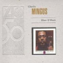 Charles Mingus - Blues & Roots