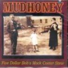 Mudhoney - Five Dollar Bob&#39;s Mock Cooter Stew [EP]