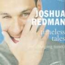 Joshua Redman - Timeless Tales