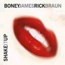 Boney James &amp; Rick Braun - Shake It Up