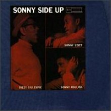 Dizzy Gillespie &amp; Sonny Rollins &amp; Sonny Stitt - Sonny Side Up [VME Remastered]