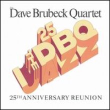 Dave Brubeck - 25th Anniversary Reunion