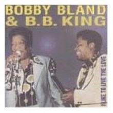 B.B. King &amp; Bobby Bland - I Like To Live The Love