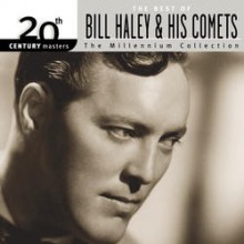 Bill Haley & The His Comets - Millennium Collection - 20th Century Masters