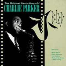 Charlie Parker - Bird: The Original Recordings Of Charlie Parker