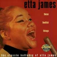 Etta James - These Foolish Things - The Classic Balladdry Of