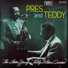 Lester Young &amp; Teddy Wilson Quartet - Pres &amp; Teddy