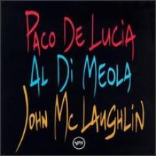 John Mclaughlin, Al Di Meola & Paco De Lucia - Guitar Trio