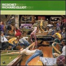 Richard Elliot - Ricochet