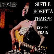 Sister Rosetta Tharpe - Gospel Train (LP Miniature)
