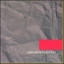 Steely Dan - A Decade Of Steely Dan [Remastered]