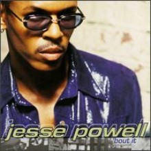 Jesse Powell - &#39;bout It