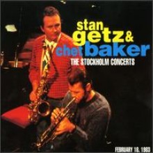 Stan Getz & Chet Baker - The Stockholm Concerts 