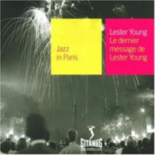 Lester Young - Le Dernier Message De Lester Toung [Jazz In Paris]