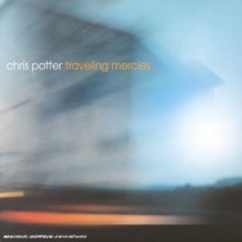 Chris Potter - Traveling Mercies