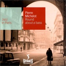 Pierre Michelot - Round About A Bass [Jazz In Paris]