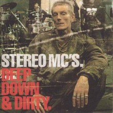 Stereo Mc&#39;s - Deep Down &amp; Dirty