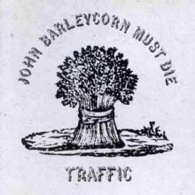 Traffic - John Barleycorn Must Die