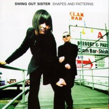 Swing Out Sister - Shapes &amp; Patterns