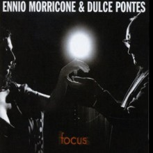 Ennio Morricone &amp; Dulce Pontes - Focus
