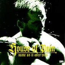 House Of Pain - Same As It Ever Was