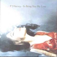 [미국 초판] PJ Harvey - To Bring You My Love