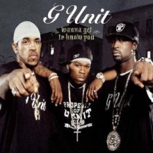 G unit - Wanna Get To Know You