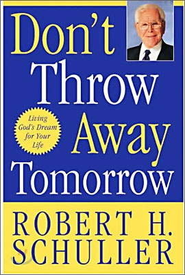 Don't Throw Away Tomorrow