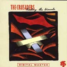 Crusaders - Healing The Wounds