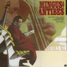 Charles Mingus - Mingus At Antibes [Digipack]